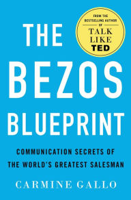 Free download pdf books The Bezos Blueprint: Communication Secrets of the World's Greatest Salesman by Carmine Gallo, Carmine Gallo 9781250278333 MOBI PDB in English