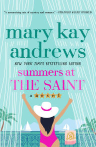 Title: Summers at the Saint: A Novel, Author: Mary Kay Andrews