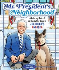 Title: Mr. President's Neighborhood: A Coloring Book of All the Better Days in Joe Biden's America, Author: Castle Point Books