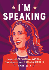 English books pdf download free I'm Speaking: Words of Strength and Wisdom from Vice President Kamala Harris English version 9781250278418