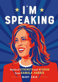 English books pdf download free I'm Speaking: Words of Strength and Wisdom from Vice President Kamala Harris English version 9781250278418