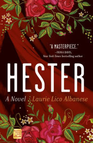 Title: Hester: A Novel, Author: Laurie Lico Albanese