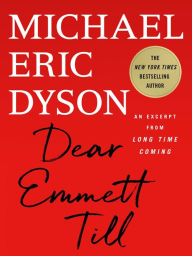 Title: Dear Emmett Till: An Excerpt from Long Time Coming, Author: Michael Eric Dyson