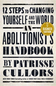 Electronics ebook download An Abolitionist's Handbook: 12 Steps to Changing Yourself and the World RTF by Patrisse Cullors 9781250775214 in English