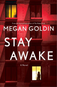 Title: Stay Awake: A Novel, Author: Megan Goldin