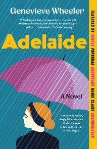 Title: Adelaide: A Novel, Author: Genevieve Wheeler