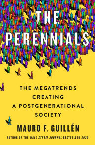 Ebook download gratis epub The Perennials: The Megatrends Creating a Postgenerational Society