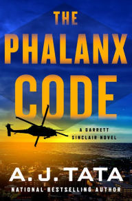 Textbook free downloads The Phalanx Code: A Garrett Sinclair Novel 9781250281463 by A. J. Tata MOBI (English Edition)