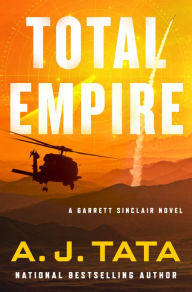 Title: Total Empire: A Garrett Sinclair Novel, Author: A. J. Tata