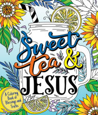 Free audiobook downloads computer Sweet Tea and Jesus: A Coloring Book of Blessings and Truths English version 9781250281586 by Hannah Gooding