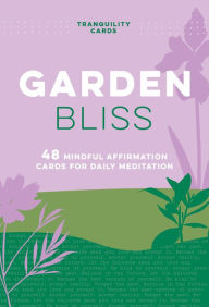 Download book isbn free Tranquility Cards: Garden Bliss: 48 Mindful Affirmation Cards for Daily Meditation 9781250281647 (English literature) by Aimee Chase, Aimee Chase