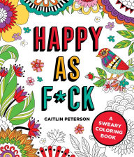 Free computer ebooks to download Happy as F*ck: A Sweary Coloring Book ePub DJVU MOBI