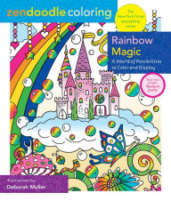 Free e books for free download Zendoodle Coloring: Rainbow Magic: A World of Possibilities to Color & Display 9781250282033 by Deborah Muller, Deborah Muller DJVU PDF iBook