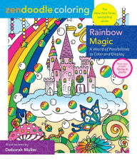 Title: Zendoodle Coloring: Rainbow Magic: A World of Possibilities to Color & Display, Author: Deborah Muller