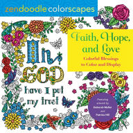 Title: Zendoodle Colorscapes: Faith, Hope, And Love: Colorful Blessings to Color and Display, Author: Deborah Muller