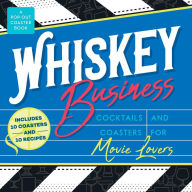 Title: Whiskey Business: Cocktails and Coasters for Movie Lovers, Author: Castle Point Books