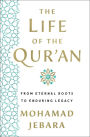 The Life of the Qur'an: From Eternal Roots to Enduring Legacy