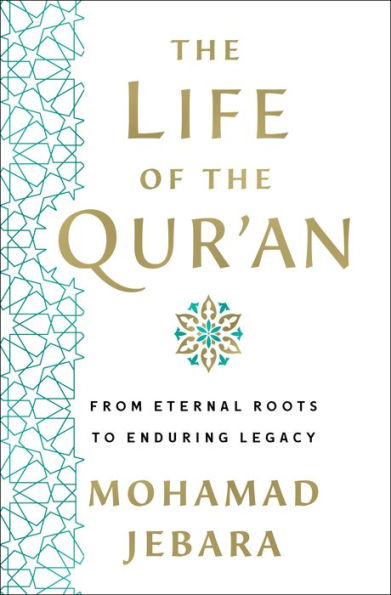The Life of the Qur'an: From Eternal Roots to Enduring Legacy