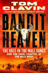 Free ebooks available for download Bandit Heaven: The Hole-in-the-Wall Gangs and the Final Chapter of the Wild West