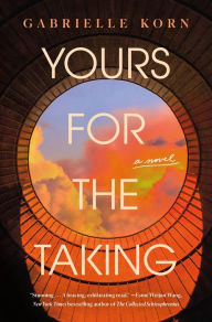Books download free pdf Yours for the Taking: A Novel (English literature) FB2 9781250283368 by Gabrielle Korn