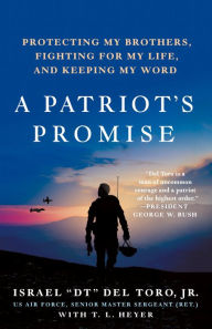 Title: A Patriot's Promise: Protecting My Brothers, Fighting for My Life, and Keeping My Word, Author: Israel 