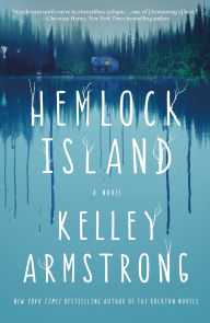 Free downloadable audio textbooks Hemlock Island: A Novel by Kelley Armstrong 9781250353443