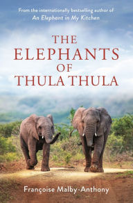 Free book samples download The Elephants of Thula Thula ePub MOBI PDB by Françoise Malby-Anthony, Françoise Malby-Anthony (English Edition)