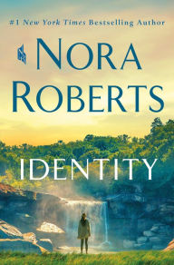 Free ebooks download torrents Identity: A Novel by Nora Roberts 9781250321190