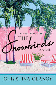 Free download audio books uk The Snowbirds: A Novel 9781250284952 in English ePub PDF RTF by Christina Clancy