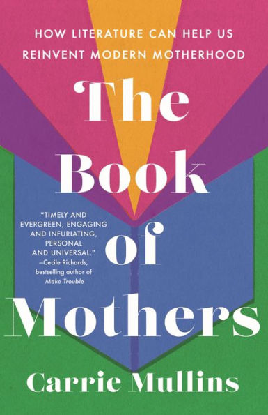 The Book of Mothers: How Literature Can Help Us Reinvent Modern Motherhood