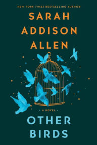 Title: Other Birds, Author: Sarah Addison Allen