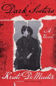 Title: Dark Sisters: A Novel, Author: Kristi DeMeester