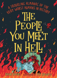 Download ebooks gratis italiano The People You Meet in Hell: A Troubling Almanac of the Very Worst Humans in History by Brian Boone, Pipi Sposito 9781250287793 ePub iBook