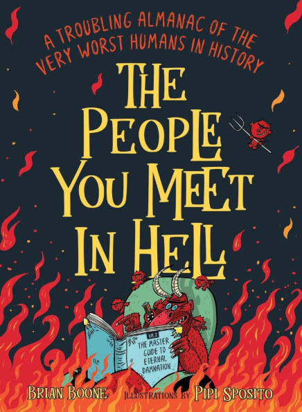 the People You Meet Hell: A Troubling Almanac of Very Worst Humans History