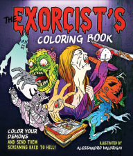 Free pdf full books download The Exorcist's Coloring Book: Color Your Demons and Send Them Screaming Back to Hell! English version 9781250288004