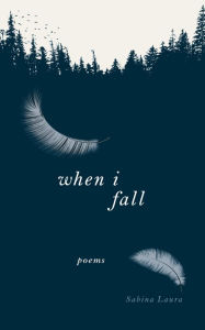 Free phone book download When I Fall: Poems 9781250288011 (English literature) ePub RTF DJVU