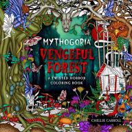 Mythogoria: Vengeful Forest: A Twisted Horror Coloring Book
