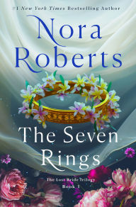 Title: The Seven Rings: The Lost Bride Trilogy, Book 3, Author: Nora Roberts
