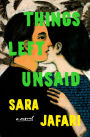 Things Left Unsaid: A Novel