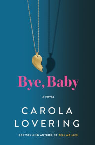 Download free ebooks on pdf Bye, Baby: A Novel FB2 CHM in English 9781250289360 by Carola Lovering