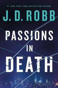 Title: Passions in Death: An Eve Dallas Novel, Author: J. D. Robb