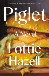 Title: Piglet: A Novel, Author: Lottie Hazell