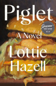 Free ebook downloads downloads Piglet: A Novel (English literature) by Lottie Hazell 9781250289841 DJVU PDF