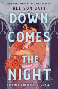 Title: Down Comes the Night: A Novel, Author: Allison Saft
