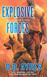 Title: Explosive Forces: A K-9 Rescue Novel, Author: D. D. Ayres