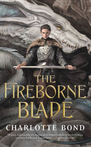 Free e book download The Fireborne Blade RTF DJVU FB2 by Charlotte Bond 9781250290311