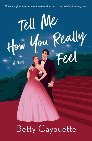 Tell Me How You Really Feel: A Novel