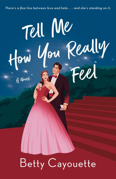 Tell Me How You Really Feel: A Novel
