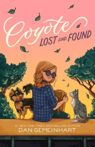 Read books online for free download Coyote Lost and Found CHM ePub PDF by Dan Gemeinhart 9781250292773 (English literature)