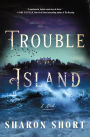 Trouble Island: A Novel